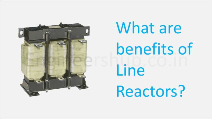 what are benefits of line reactors