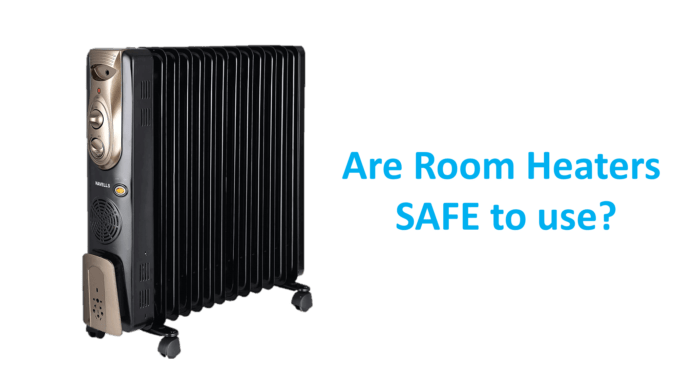 Are room heaters safe to use