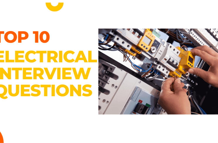 top 10 electrical interview questions and how to answer them